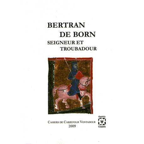 Bertran de Born, seigneur et troubadour 