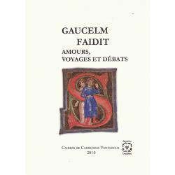 Gaucelm Faidit, amours, voyages et débats