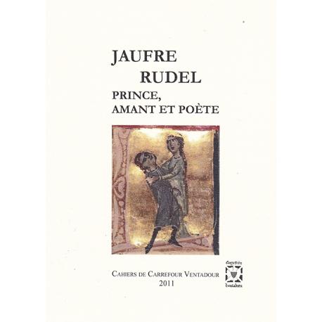 Jaufre Rudel, prince, amant et poète