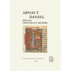 Arnaut Daniel Joglar, Orfèvre et Maistro