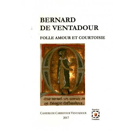 Bernard de Ventadour, folle amour et courtoisie